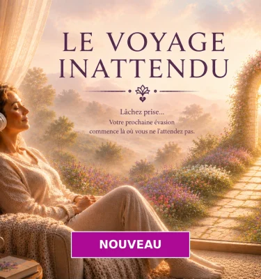 Le Voyage inattendu – séance d'auto-hypnose immersive de 30 minutes